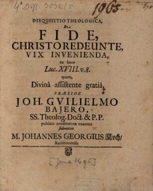 <latsquisitio theol. de fide, Christo redeunte, vix invenienda, ex loco Luc. XVIII, v. 8.