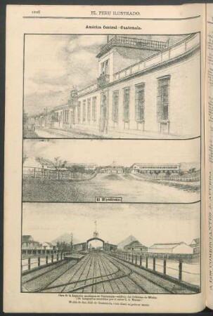 [Vistas de] América Central - Guatemala. : [1.] Casa de la Legación mexicana en Guatemala - edificio del Gobierno de México. - [2.] El Hipódromo. - [3.] Muelle de San José de Guatemala, visto desde su primer tercio. (De fotografías remitidas por el señor C. A. Meyers.)