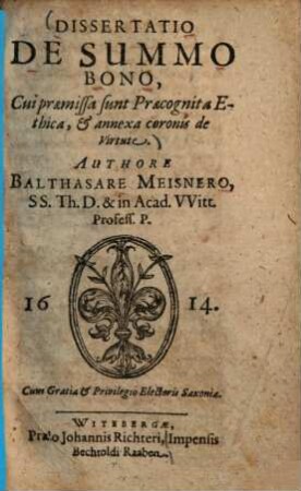 Dissertatio De Summo Bono : Cui praemissa sunt Praecognita Ethica, & annexa coronis de Virtute