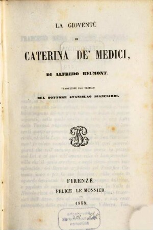 La gioventù di Caterina de'Medici : Traduzione dal tedesco di Stanislao Bianciardi