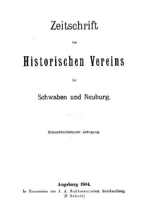 Zeitschrift des Historischen Vereins für Schwaben und Neuburg. 31. 1904