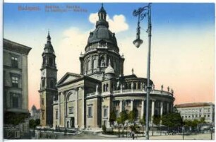 Budapest. Basilika St. Stephan (1851/1905) : Budapest. Sankt-Stephans-Basilika (Baubeginn 1851; József Hild, Fortführung Miklós Ybl, Vollendung 1905; József Kauser, Skulpturen von Leo Feßler)