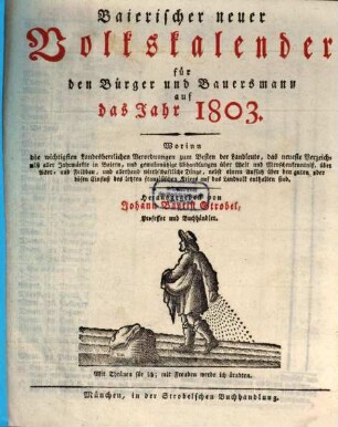 Bayerischer neuer Volkskalender für den Bürger und Bauersmann : für das Jahr .., 1803