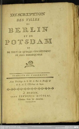 Description Des Villes De Berlin Et De Potsdam Et De Tout Ce Qu'elles Contiennent De Plus Remarquable : Traduite De L'Allemand