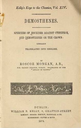 Speeches of Aeschines against Ctesiphon, and Demosthenes on the crown