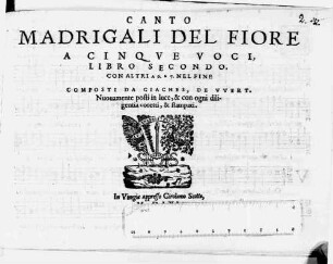 MADRIGALI DEL FIORE A CINQVE VOCI, LIBRO SECONDO. CON ALTRI A 6. E 7. NEL FINE