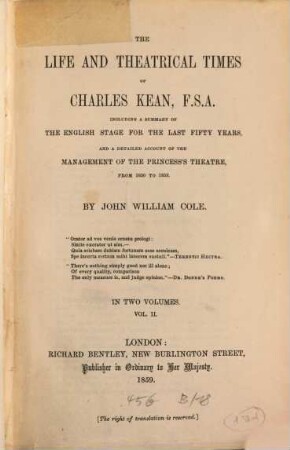 The life and theatrical times of Charles Kean, F.S.A. : including a summary of the English stage for the last fifty years, and a detailed account of the management of the Princess's Theatre, from 1850 to 1859 ; in two volumes, II