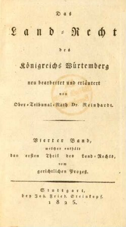 Bd. 4: Vierter Band, welcher enthält den ersten Theil des Land-Rechts, vom gerichtlichen Prozeß