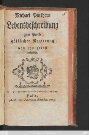 Michael Pinthers Lebensbeschreibung zum Preise göttlicher Regierung von ihm selbst aufgesetzt