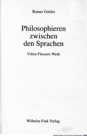 Philosophieren zwischen den Sprachen : Vilém Flussers Werk