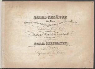 Sechs Gesänge : für 1 Singstimme mit Begl. d. Pianoforte ; Gedichte von Georg Keil ; oeuv. 13