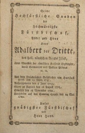 Seine hochfürstliche Gnaden der hochwürdigste Fürstbischof, Abbt und Herr Herr Adalbert der Dritte ...