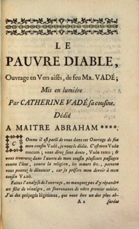 Le Pauvre Diable : [Ouvrage en Vers aisés, de feu Mr. Vadé; Mis en lumiére Par Catherine Vadé sa cousine. Dedié A Maitre Abraham ****]