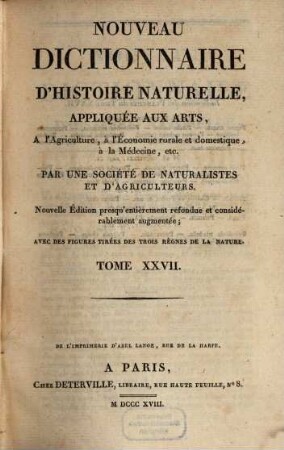 Nouveau dictionnaire d'histoire naturelle, appliquée aux arts, à l'agriculture, à l'économie rurale et domestique, à la médecine, etc., 27. Pla - Por