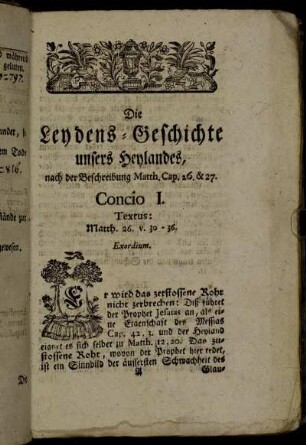 Die Leydens-Geschichte unsers Heylandes, nach der Beschreibung Matth. Cap. 26. & 27.