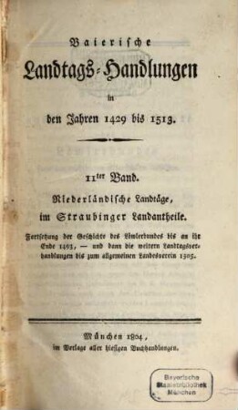 Baierische Landtags-Handlungen in den Jahren 1429 bis 1513. 11, Niederländische Landtäge, im Straubinger Landantheile