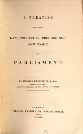 A treatise upon the law, privileges, proceedings and usage of parliament