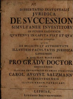 Dissertatio Inavgvralis Jvridica De Svccessione Simvltanee Investitorvm In Fevdis Saxonicis, Qvatenvs In Capita Fiat, Et Qvatenvs In Stirpes