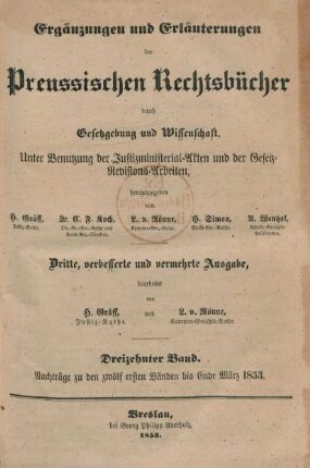 Bd. 13: Nachträge zu den zwölf ersten Bänden bis Ende März 1853. : unter Benutzung der Justizministerial-Akten und der Gesetz-Revisions-Arbeiten