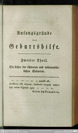 Zweiter Theil. Die Lehre der schweren und widernatürlichen Geburten