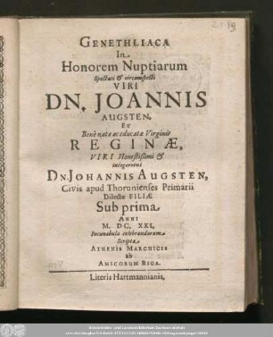 Genethliaca In Honorem Nuptiarum Spectati & circumspecti Viri Dn. Joannis Augsten, Et ... Reginæ, Viri ... Dn. Johannis Augsten, Civis apud Thorunienses Primarii Dilectæ Filiæ Sub prima Anni M.DC.XXI. Incunabula celebrandarum Scripta Athenis Marchicis ab Amicorum Biga.
