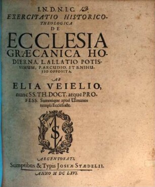 Exercitatio Historico-Theologica De Ecclesia Graecanica Hodierna : L. Allatio Potissimum, P. Arcudio, Et B. Nihusio Opposita