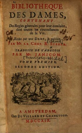 Bibliotheque Des Dames : Contenant Des Règles générales pour leur conduite dans toutes les circonstances de la Vie, 1
