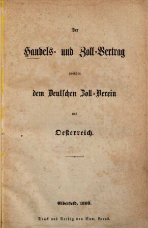 Der Handels- und Zoll-Vertrag zwischen dem deutschen Zoll-Verein und Oesterreich