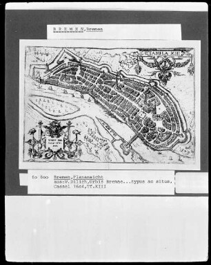 Plan von Bremen aus: Dilich, Wilhelm: Urbis Bremae...typus ac situs, Cassel 1604.