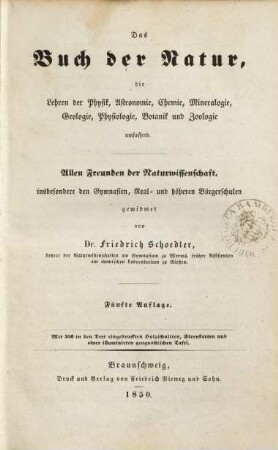 Das Buch der Natur : die Lehren der Physik, Astronomie, Chemie, Mineralogie, Geologie, Physiologie, Botanik und Zoologie umfassend ; allen Freunden der Naturwissenschaft, insbesondere den Gymnasien, Real- und höheren Bürgerschulen gewidmet ; mit Sternkarten und einer illuminirten geognostischen Tafel