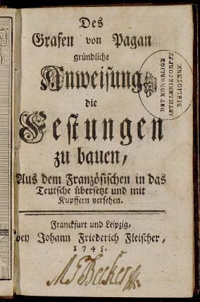Des Grafen von Pagan gründliche Anweisung die Festungen zu bauen : Aus dem Französischen in das Teutsche übersetzt und mit Kupffern versehen