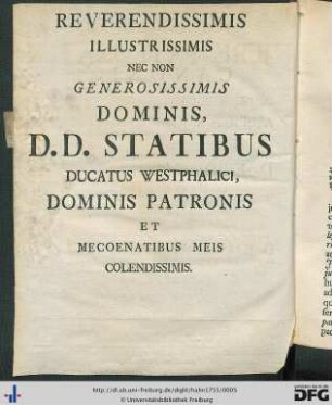 Reverendissimis Illustrissimis Nec Non Generosissimis Dominis, D. D. Statibus Ducatus Westphalici, Dominis Patronis Et Mecoenatibus Meis Colendissimis.