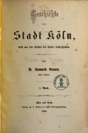 Geschichte der Stadt Köln : meist aus den Quellen des Kölner Stadt-Archivs, 1