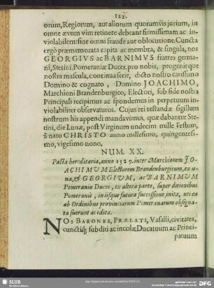 Num. XX. Pacta hereditaria, anno 1529. inter Marchionem Joachimum Electorem Brandenburgicum, ex una, & Georgium, ac Barnimum Pomeraniae Duces, ex altera parte, super ditionibus Pomeranis, in iisque futura successione, inita, uti ea ab Ordinibus provinciarum Pomeranum obsignata fuerunt ac edita