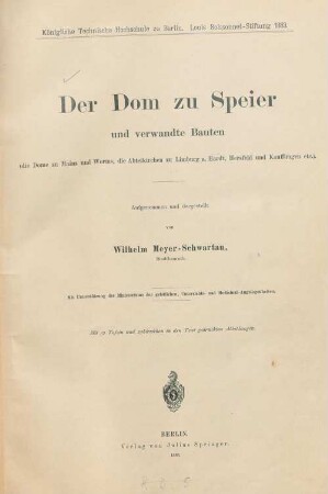 Der Dom zu Speier und verwandte Bauten : (die Dome zu Mainz und Worms, die Abteikirchen zu Limburg a. Hardt, Hersfeld und Kauffungen etc.)