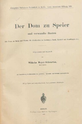 Der Dom zu Speier und verwandte Bauten : (die Dome zu Mainz und Worms, die Abteikirchen zu Limburg a. Hardt, Hersfeld und Kauffungen etc.)