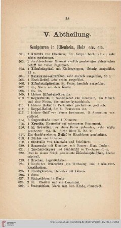 V. Abtheilung. Sculpturen in Elfenbein, Holz etc. etc. (Nr. 601 - 709)