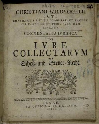 Christiani Wildvogelii ICTI Consiliarii Intimi Scabinat. ... Commentatio Ivridica De Ivre Collectarvm