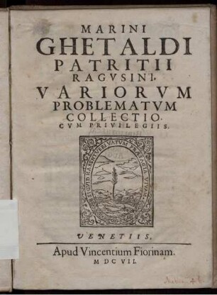 Marini Ghetaldi Variorum Problematum Collectio : Cum Privilegiis