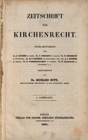 Zeitschrift für Kirchenrecht : Organ der Gesellschaft für Kirchenrechtswissenschaft in Göttingen. 1, 1. 1861