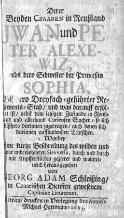 Derer beyden Czaaren in Reußland Iwan und Peter Alexewiz nebst dero Schwester der Princeßin Sophia bißhero dreyfach-geführter Regiments-Stab