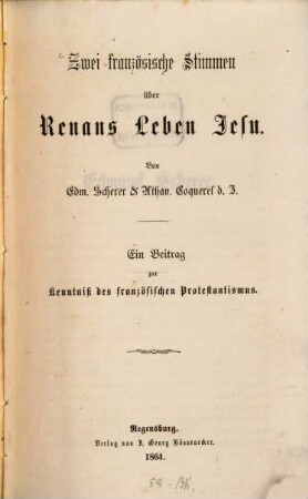 Zwei französische Stimmen über Renans Leben Jesu : Ein Beitrag zur Kenntniß des französischen Protestantismus