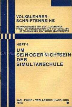 Heft 4 aus der "Volkslehrer-Schriftenreihe" zur Problematik der Simultanschule