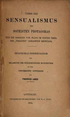 Über den Sensualismus des Sophisten Protagoras und die dagegen von Plato imersten Theil des "Theaetet" gemachten Einwürfe