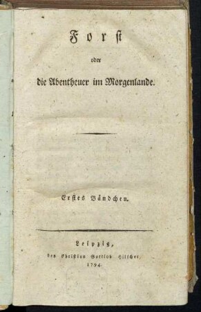 1: Forst oder die Abentheuer im Morgenlande. Erstes Bändchen