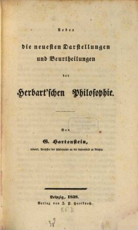 Ueber die neuesten Darstellungen und Beurtheilungen der Herbartschen Philosophie