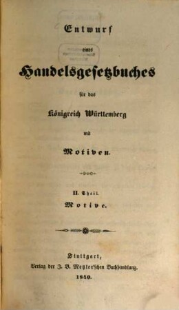 Entwurf eines Handelsgesetzbuches für das Königreich Württemberg mit Motiven, Theil 2 (1839)