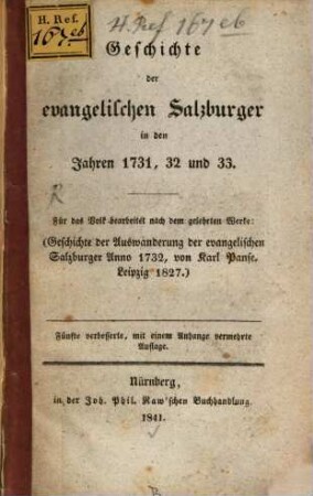 Geschichte der evangelischen Salzburger in den Jahren 1731, 32 und 33 : für das Volk bearbeitet nach dem gelehrten Werke: Geschichte der Auswanderung der evangelischen Salzburger anno 1732, von Karl Panse ; Leipzig 1827