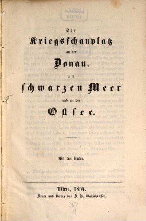 Der Kriegsschauplatz an der Donau, am schwarzen Meere u. an der Ostsee : Mit 3 Karten