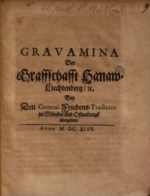 Gravamina der Graffschafft Hanau-Lichtenberg bey den General-Friedens Tractaten zu Münster und Oßnabrugk übergeben